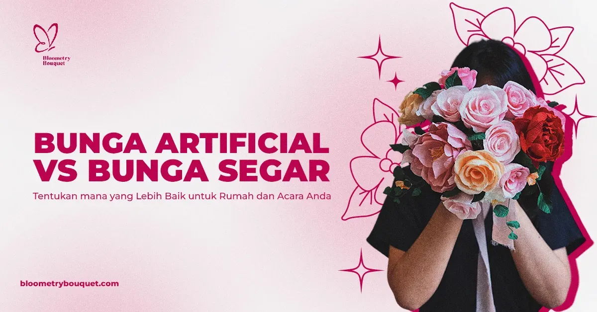 Bunga Artificial vs. Bunga Segar: Tentukan Mana yang Lebih Baik untuk Anda